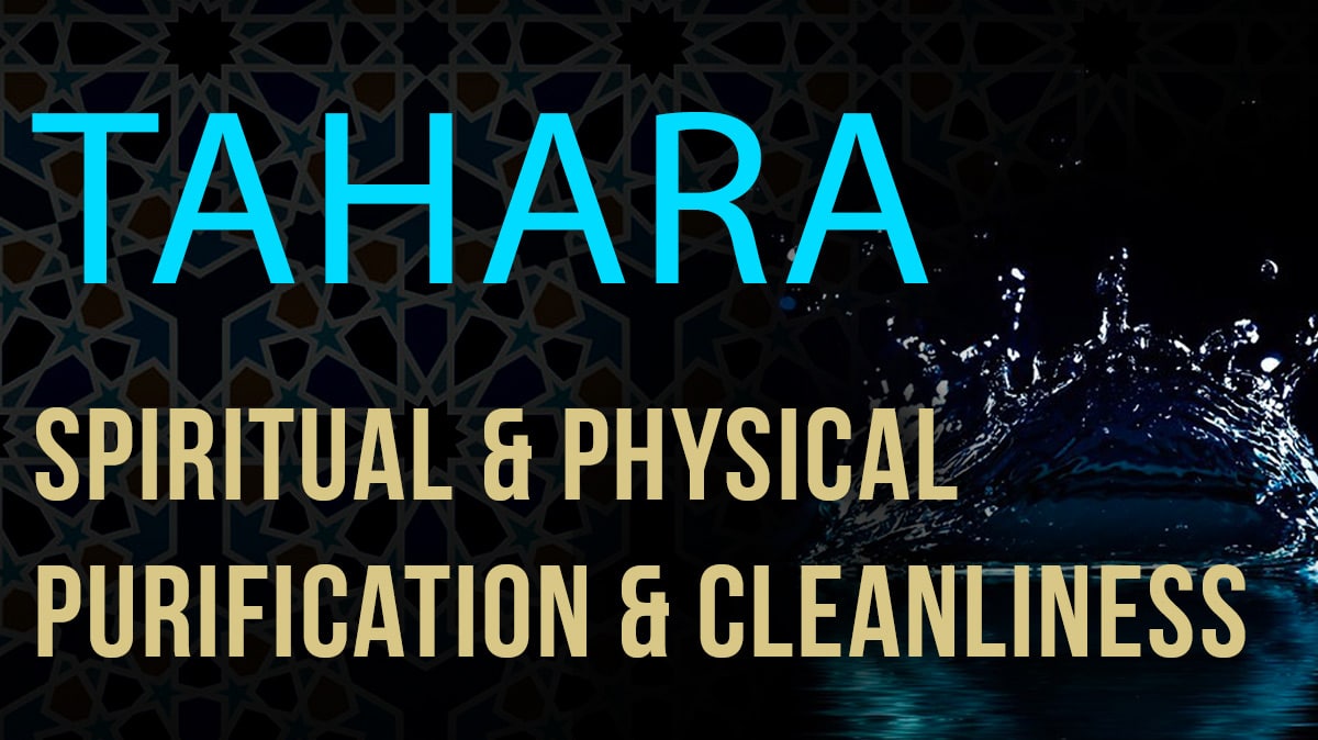 Purity Tahara Spiritual & Physical Cleanliness Yahya Ibrahim
